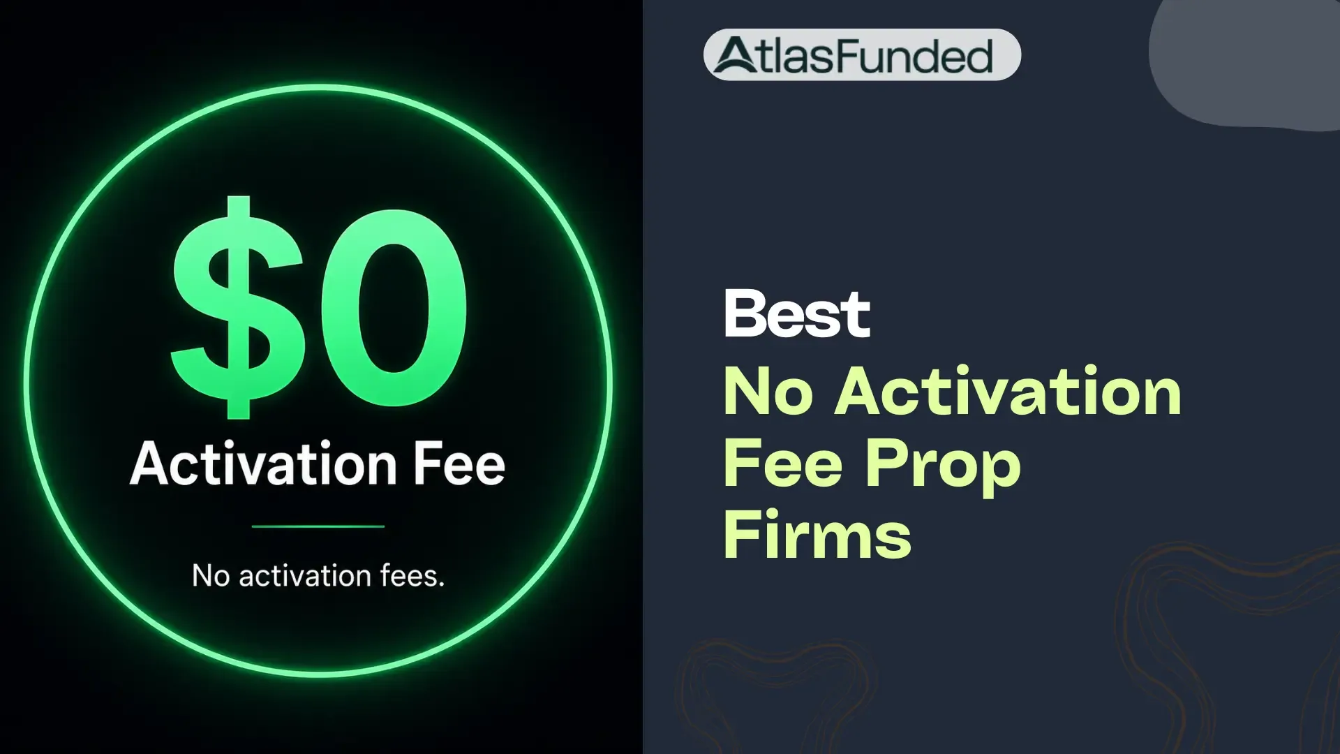 7 Best No Activation Fee Prop Firms in 2026