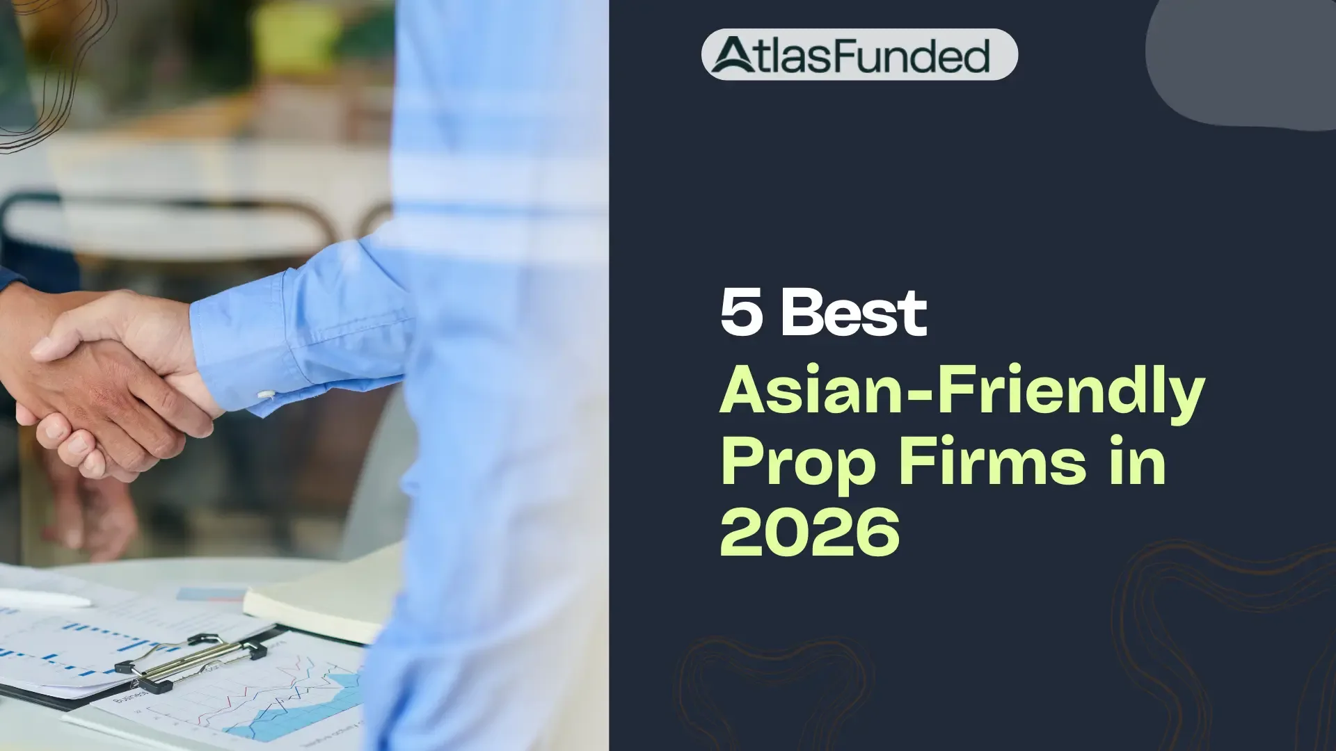 5 Best Asian-Friendly Prop Firms in 2026