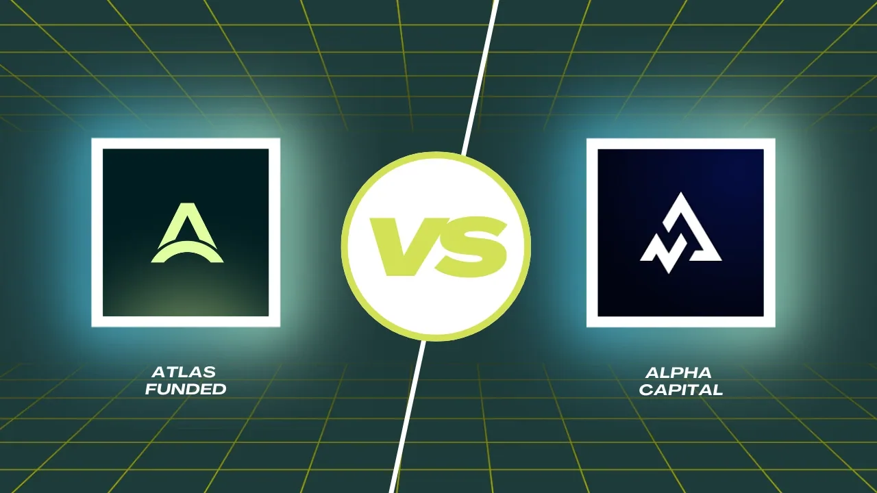 Atlas Funded vs Alpha Capital: Which Prop Firm Is Better in 2026?